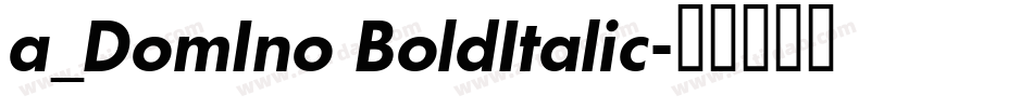 a_DomIno BoldItalic字体转换